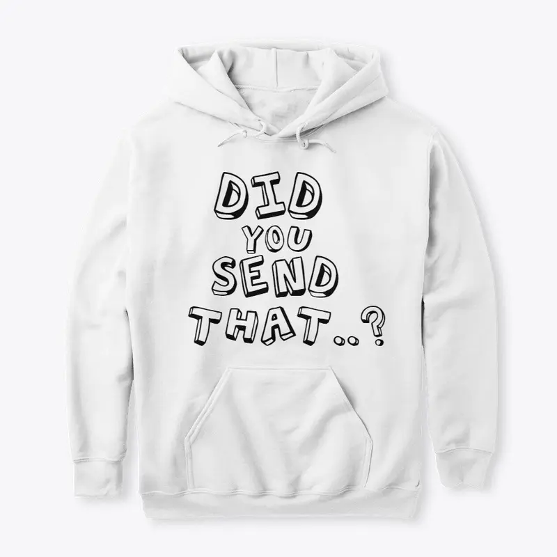 Did You Send That Design 2 Merch